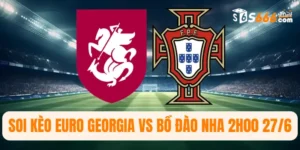 Soi kèo Euro Georgia vs Bồ Đào Nha 2h00 27/6